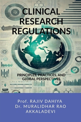 Clinical Research Regulations: Principles, Prac... B0DJLTCLGR Book Cover