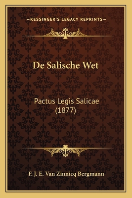 De Salische Wet: Pactus Legis Salicae (1877) [Dutch] 1167566327 Book Cover