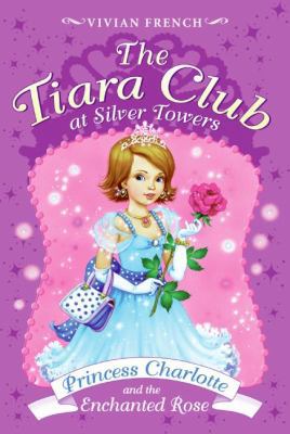 Princess Charlotte and the Enchanted Rose 0061124419 Book Cover