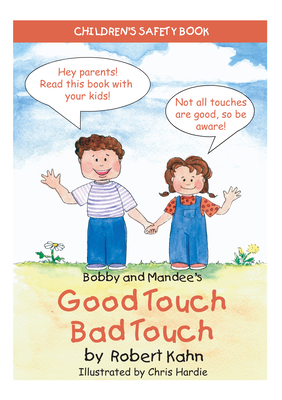 Bobby and Mandee's Good Touch, Bad Touch: Child... 1935274546 Book Cover