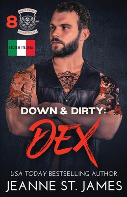Down & Dirty - Dex: Edizione italiana [Italian] 1964071259 Book Cover