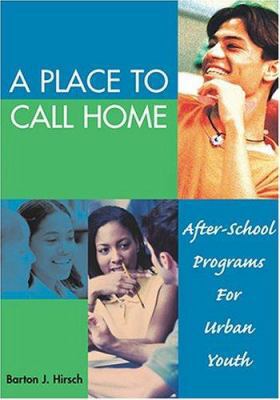 A Place to Call Home: After-School Programs for... 1591472024 Book Cover