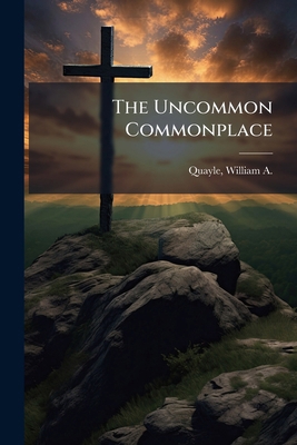 The Uncommon Commonplace 1245798340 Book Cover