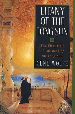 Litany of the Long Sun: The First Half of 'The ... 0312872917 Book Cover