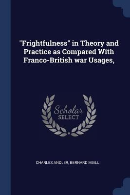 Frightfulness in Theory and Practice as Compare... 1376878437 Book Cover
