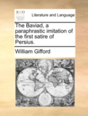 The Baviad, a Paraphrastic Imitation of the Fir... 1170508413 Book Cover