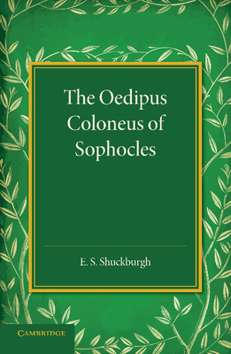 The Oedipus Coloneus of Sophocles 1107429102 Book Cover