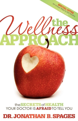 The Wellness Approach: The Secrets of Health Yo... 1600378307 Book Cover