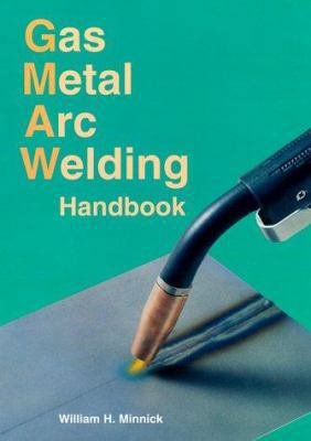 Gas Metal Arc Welding Handbook 1566376920 Book Cover