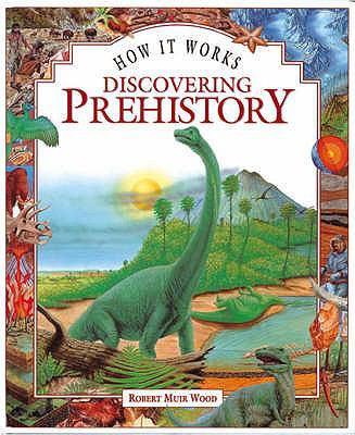 How It Works: Discovering Prehistory (How It Wo... 1899762140 Book Cover