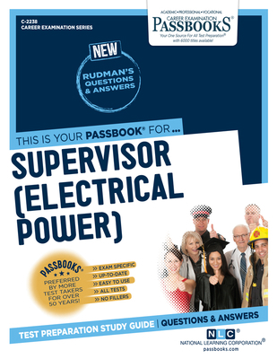 Supervisor (Electrical Power) (C-2238): Passboo... 1731822383 Book Cover