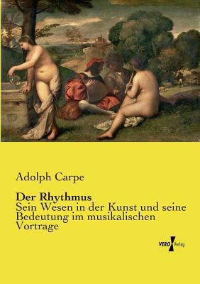 Der Rhythmus: Sein Wesen in der Kunst und seine... [German] 3737210535 Book Cover