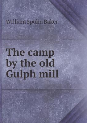 The camp by the old Gulph mill 5518753934 Book Cover