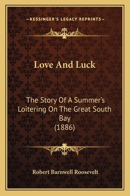Love And Luck: The Story Of A Summer's Loiterin... 1166319148 Book Cover