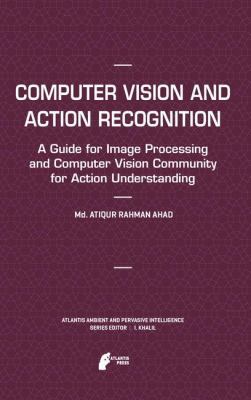 Computer Vision and Action Recognition: A Guide... 9491216198 Book Cover