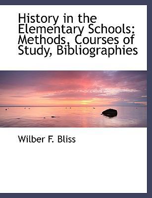 History in the Elementary Schools: Methods, Cou... [Large Print] 0554474859 Book Cover