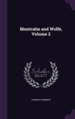 Montcalm and Wolfe, Volume 2 1358038589 Book Cover