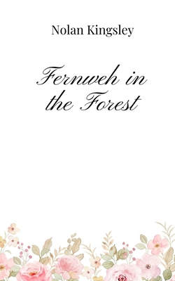 Fernweh in the Forest 1805669397 Book Cover