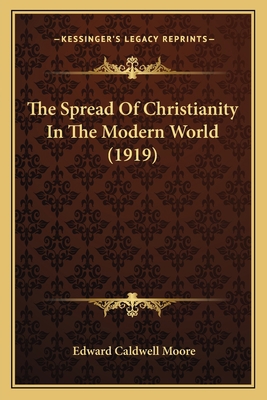 The Spread Of Christianity In The Modern World ... 1164036505 Book Cover