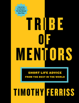 Tribe of Mentors: Short Life Advice from the Be... 1328994961 Book Cover