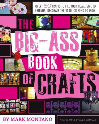 The Big-Ass Book of Crafts 1416937854 Book Cover