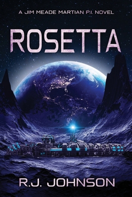 Rosetta: A Jim Meade Martian P.I. Novel 1490417001 Book Cover