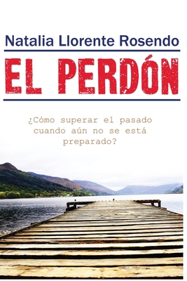 El Perdón [Spanish] B0BPRZXYYN Book Cover