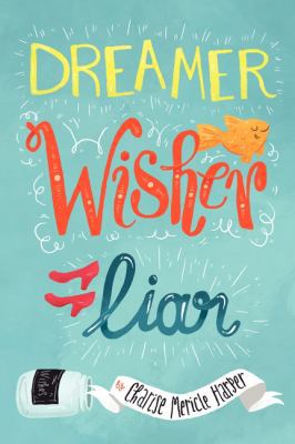 Dreamer, Wisher, Liar 0062026755 Book Cover