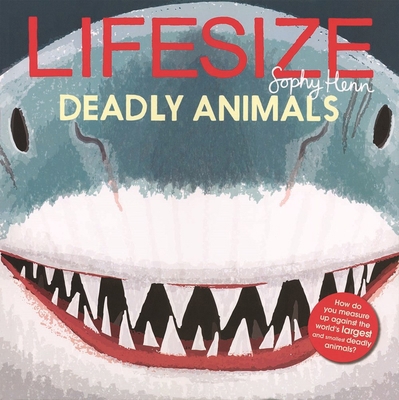 Lifesize Deadly Animals 1684645670 Book Cover