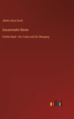 Gesammelte Werke: Fünfter Band - Die Troika und... [German] 3368487957 Book Cover
