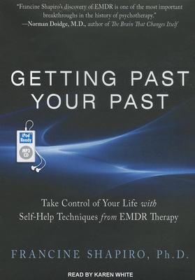 Getting Past Your Past: Take Control of Your Li... 1452657726 Book Cover