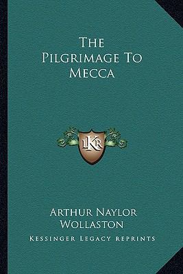 The Pilgrimage To Mecca 1162905778 Book Cover