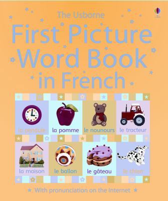 The Usborne First Picture Word Book in French 0794514162 Book Cover