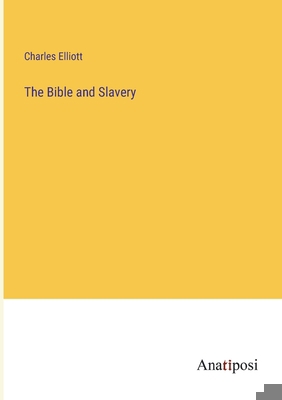 The Bible and Slavery 3382303701 Book Cover