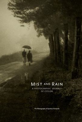 Hardcover Mist and Rain : A Photographic Journey Through Ceylon Book