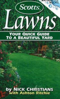 Scotts Lawns: Your Quick Guide to a Beautiful Yard 0696230305 Book Cover