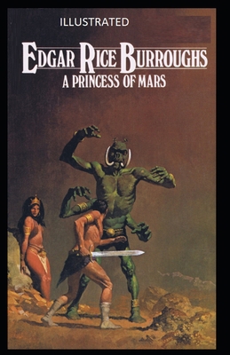 A Princess of Mars Illustrated B08JB794RF Book Cover