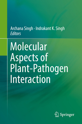 Molecular Aspects of Plant-Pathogen Interaction 9811073708 Book Cover