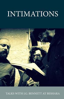 Intimations: Talks with J.G. Bennett at Beshara 1535108800 Book Cover