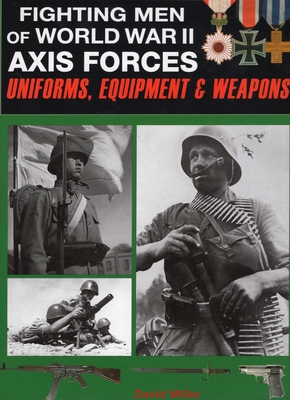 Fighting Men of World War II: Axis Forces - Uni... 0811702774 Book Cover