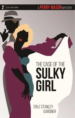 The Case of the Sulky Girl: A Perry Mason Myste... 1627229221 Book Cover