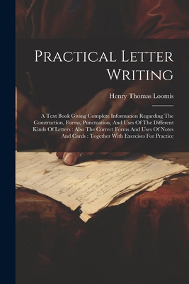 Practical Letter Writing: A Text Book Giving Co... 1022296612 Book Cover