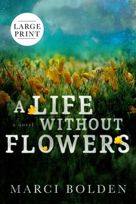 A Life Without Flowers (LARGE PRINT) [Large Print] 1950348490 Book Cover