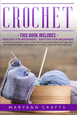 Crochet: This book includes: Crochet For Beginn... 1914036697 Book Cover