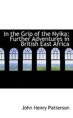 In the Grip of the Nyika; Further Adventures in... 1117497933 Book Cover