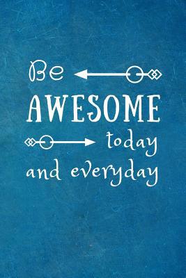 Be Awesome Today and Everyday: Team Gifts- Line... 1090615701 Book Cover