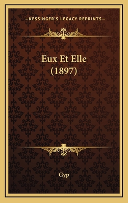 Eux Et Elle (1897) [French] 1168554241 Book Cover