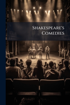 Shakespeare's Comedies 1023886146 Book Cover
