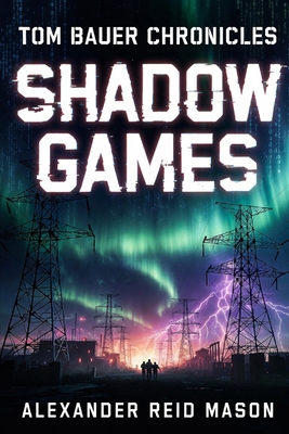 The Tom Bauer Chronicles: Shadow Games B0FSY9VGQS Book Cover