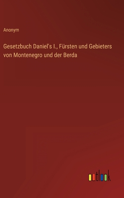 Gesetzbuch Daniel's I., Fürsten und Gebieters v... [German] 3368218492 Book Cover